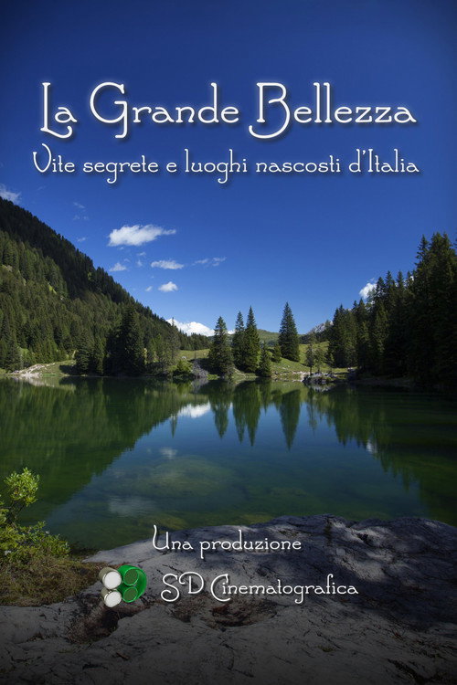 La Grande Bellezza - Vite segrete e luoghi nascosti d'Italia