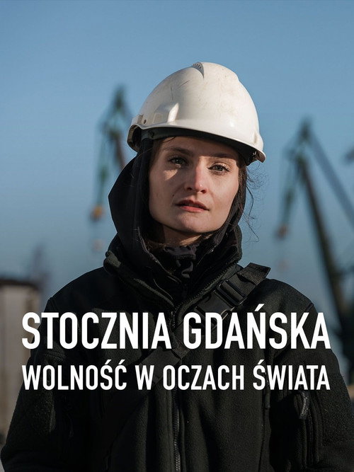 Stocznia Gdańska. Wolność w oczach świata