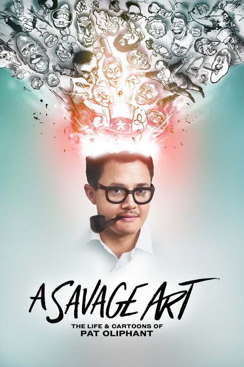 A Savage Art: The Life & Cartoons of Pat Oliphant