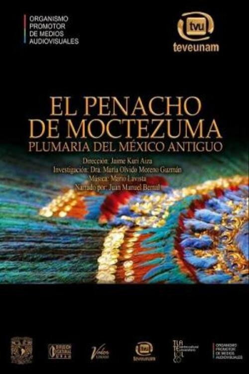 El penacho de Moctezuma: plumaria del México antiguo.