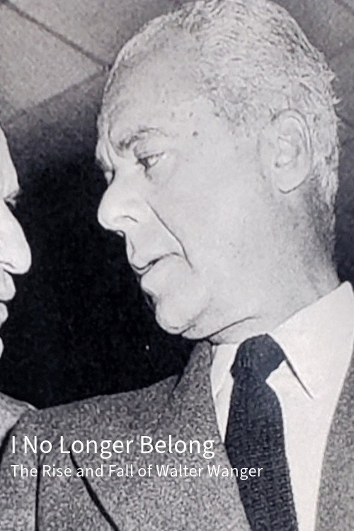 I No Longer Belong: The Rise and Fall of Walter Wanger