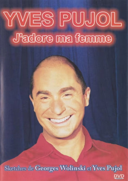 Yves Pujol - J'adore ma femme