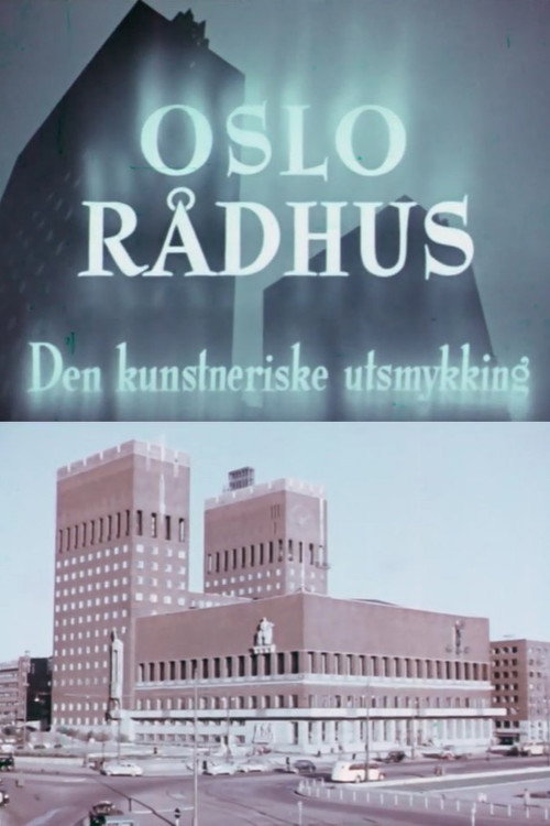 Oslofilm: Oslo Rådhus: Den kunstneriske utsmykking