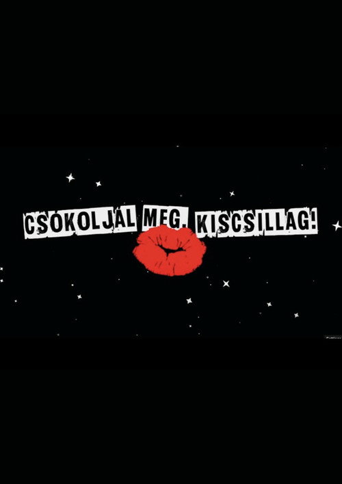 Csókoljál meg, Kiscsillag!