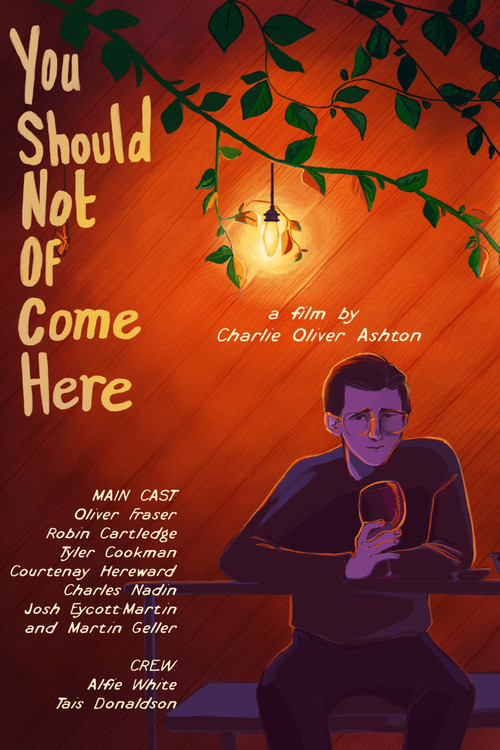 You Should Not Of Come Here